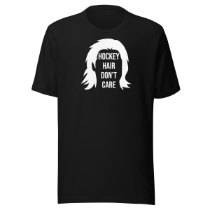 Hockey Hair Don't Care t-shirt